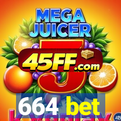 664 bet
